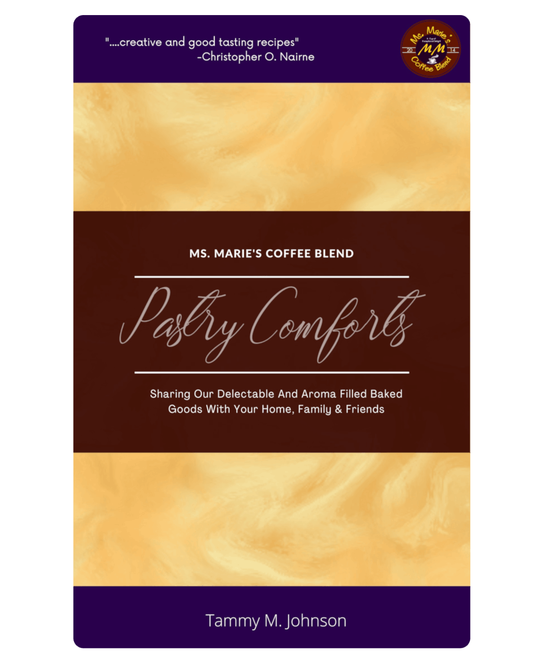 Ms. Marie's Coffee Blend Pastry Comforts Recipe Book